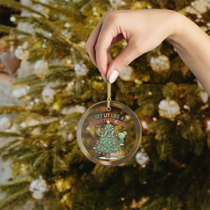 Get Lit Like a Christmas Tree – Funny Holiday Glass Ornament