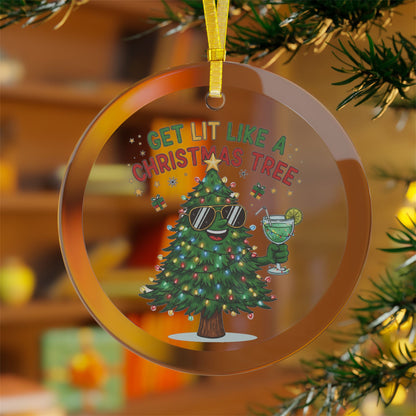 Get Lit Like a Christmas Tree – Funny Holiday Glass Ornament